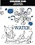 WATER: ORIGINAL, UNIQUE, HAND-DRAWN COOL ILLUSTRATIONS (Cool coloring books Book 2)