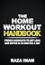 The Home Workout Handbook: ...