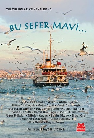 Bu Sefer Mavi (Yolculuklar ve Kentler 3)