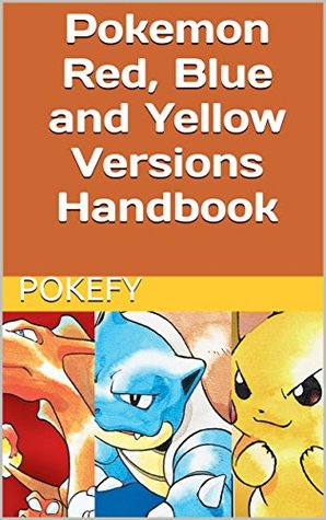 Pokemon Red, Blue and Yellow Versions Handbook (Pokemon Handbooks 1)