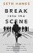 Break into the Scene: A Musician’s Guide to Making Connections, Creating Opportunities, and Launching a Career