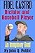 Fidel Castro, Dictator and Baseball Player by John Q. Public