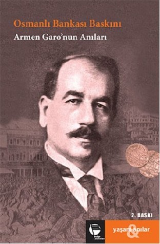 Osmanlı Bankası Baskını - Armen Garo'nun Anıları (Paperback)