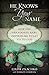 He Knows Your Name: How One Abandoned Baby Inspired Me to Say Yes to God
