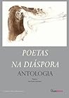 Poetas na diáspora : antologia Poetas na diáspora : antologia