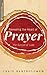 Revealing the Heart of Prayer: The Gospel of Luke (Transformative Word)