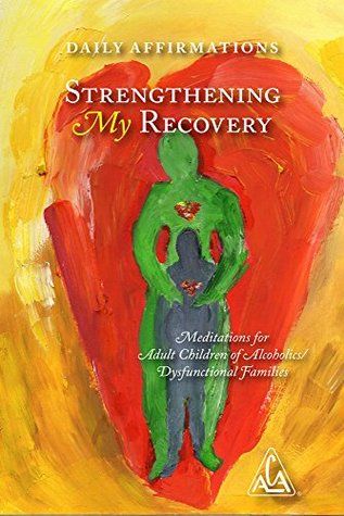 Strengthening My Recovery: Meditations for Adult Children of Alcoholics/Dysfunctional Families (Kindle Edition)