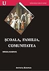 Școala, familia, comunitatea Școala, familia, comunitatea