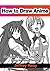 How to Draw Anime: Sketchin...