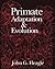 Primate Adaptation and Evolution