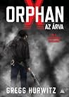 Orphan X - Az Árva by Gregg Hurwitz