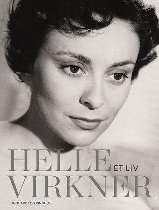 Helle Virkner - Et liv