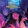 Where Monsters Live (Disney Moana) by Walt Disney Company