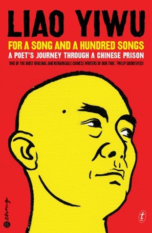 For a Song and a Hundred Songs: A Poet's Journey through a Chinese Prison