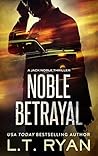 Noble Betrayal by L.T. Ryan