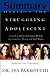 Summary of "Helping the Struggling Adolescent" by Les Parrott