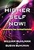 Higher Self Now!: Accelerating Your Spiritual Evolution