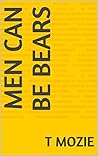 Men Can Be Bears (Bears and Wolves Book 1)