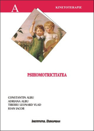 Psihomotricitatea: metodologia educării și reeducării psihomotrice