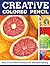 Creative Colored Pencil: Easy and Innovative Techniques for Beautiful Painting