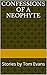 Confessions of a Neophyte: ...
