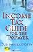 INCOME TAX GUIDE FOR THE TA...