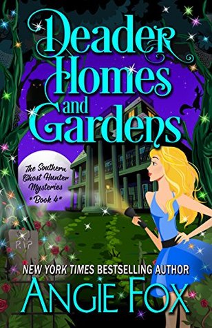 Deader Homes and Gardens (Southern Ghost Hunter Mysteries, #4)
