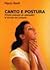 Canto e postura. Principi posturali ed osteopatici al servizio del cantante