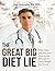 The Great Big Diet Lie: Why...