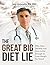 The Great Big Diet Lie: Why Diets Backfire and How to Eat Enough to Lose Weight for Good