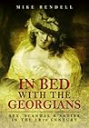 In Bed with the Georgians by Mike Rendell