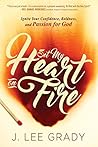 Set My Heart on Fire by J. Lee Grady