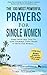 Prayer | The 100 Most Powerful Prayers for Single Women | 2 Amazing Books Included to Pray for Dating & Self Esteem: Start With Self Talk To Love Yourself, Then Share It With The World