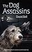 The Dog Assassins (The Adventures of Llewelyn and Gelert #2)