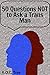 50 Questions NOT to Ask a Trans Man