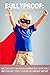 Bullyproof: Unleash the Hero Inside Your Kid, Volume 5