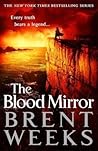 The Blood Mirror by Brent Weeks The Blood Mirror by Brent Weeks