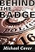Behind the Badge, A Policeman's Legacy: True life stories of the gritty underbelly of society
