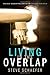 Living In The Overlap by Steve Schaefer