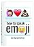 How to speak Emoji by Fred Benenson