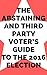 The Abstaining And Third Party Voter’s Guide to The 2016 Election