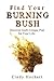 Find Your Burning Bush: Discover God's Unique Plan for Your Life