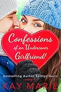 Confessions of an Undercover Girlfriend!
