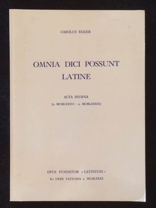 Omnia dici possunt latine