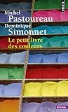 Le Petit Livre Des Couleurs by Michel Pastoureau