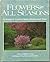 Flowers for All Seasons: A Guide to Colorful Trees, Shrubs and Vines
