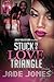 Stuck in a Love Triangle