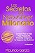 Los Secretos del Networker Millonario: La Guía Paso a Paso Para Prospectar, Presentar & Duplicar Tu Negocio de Multinivel (Spanish Edition)