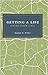 Getting a Life by Douglas B. Miller