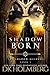 Shadow Born (The Shadow Accords #3)